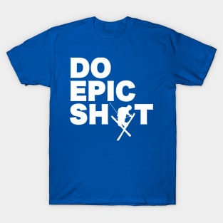 Do Epic Shit Skiing T-Shirt